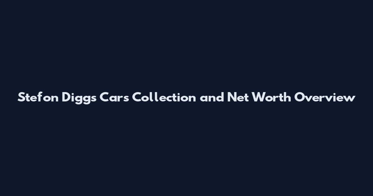 Stefon Diggs Cars Collection and Net Worth Overview