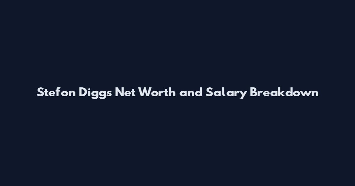 Stefon Diggs Net Worth and Salary Breakdown