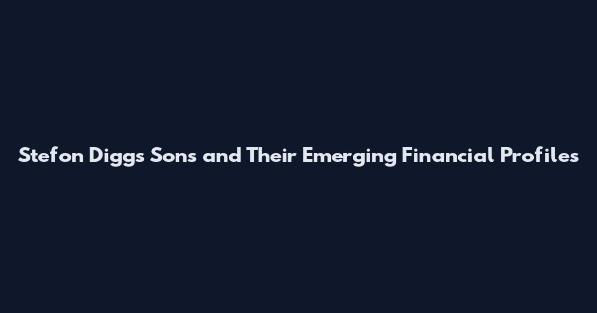 Stefon Diggs Sons and Their Emerging Financial Profiles
