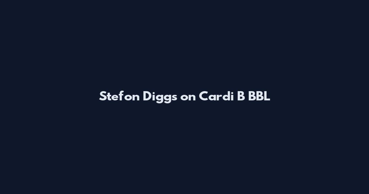 Stefon Diggs on Cardi B BBL