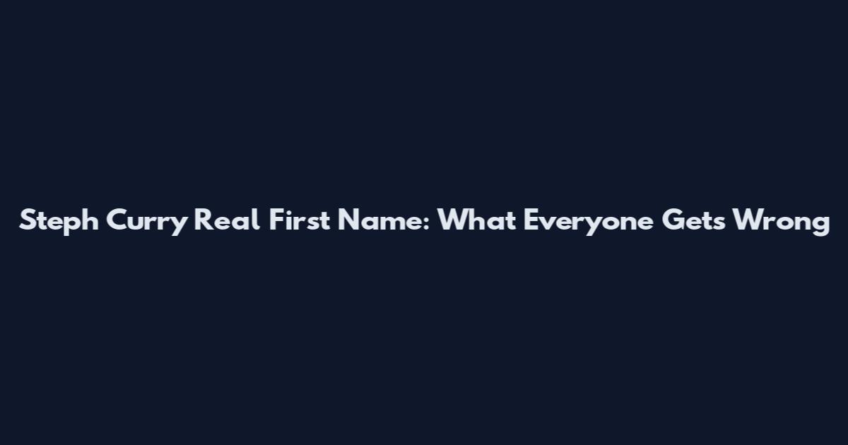 Steph Curry Real First Name: What Everyone Gets Wrong