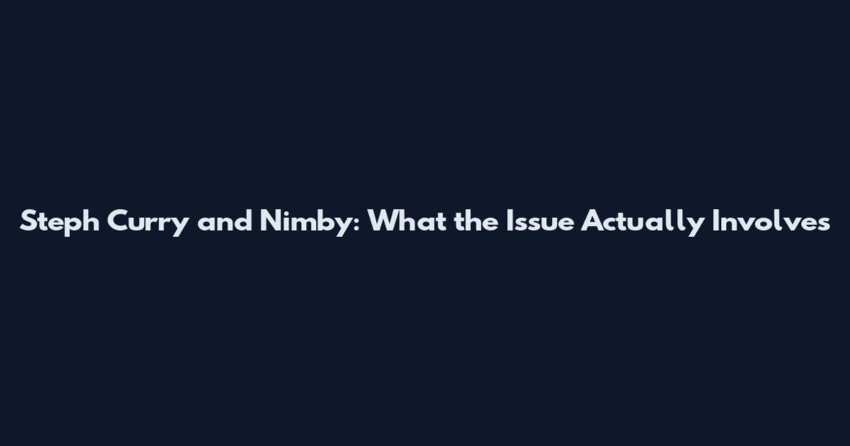 Steph Curry and Nimby: What the Issue Actually Involves