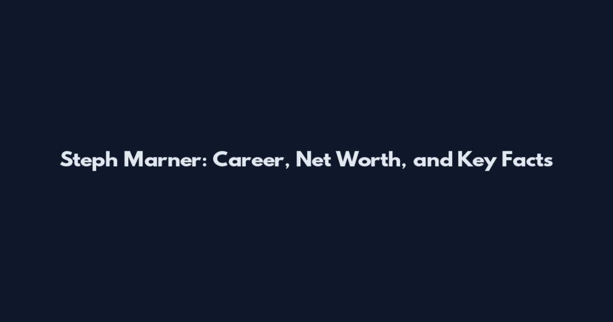 Steph Marner: Career, Net Worth, and Key Facts