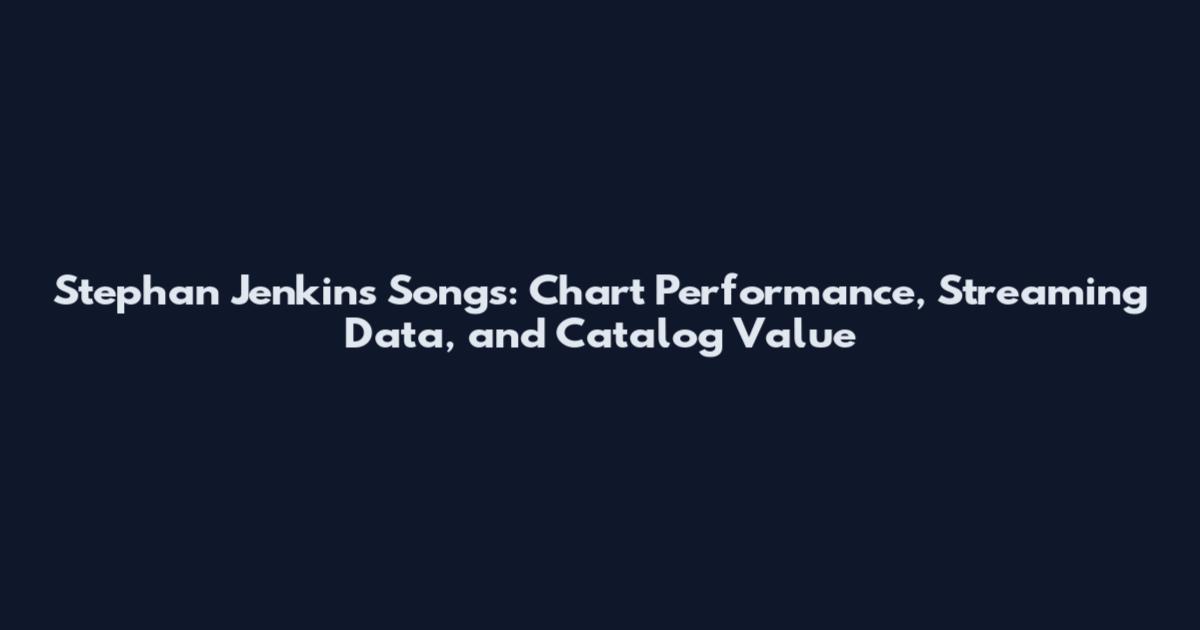Stephan Jenkins Songs: Chart Performance, Streaming Data, and Catalog Value