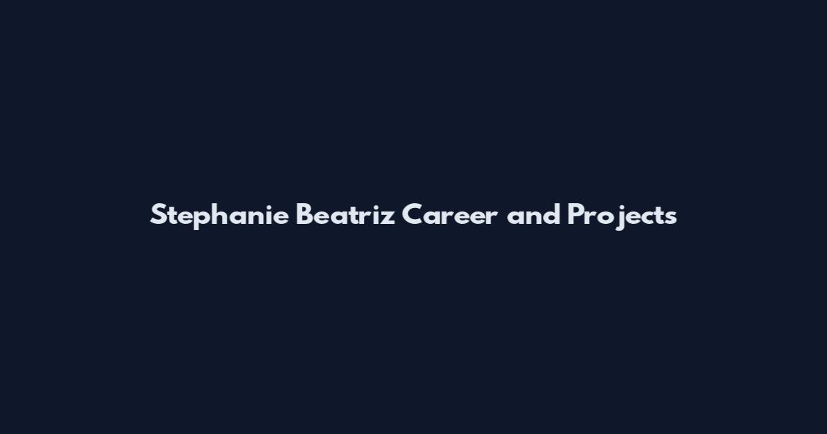 Stephanie Beatriz Career and Projects
