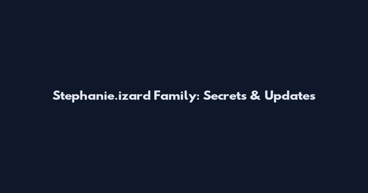 Stephanie.izard Family: Secrets & Updates