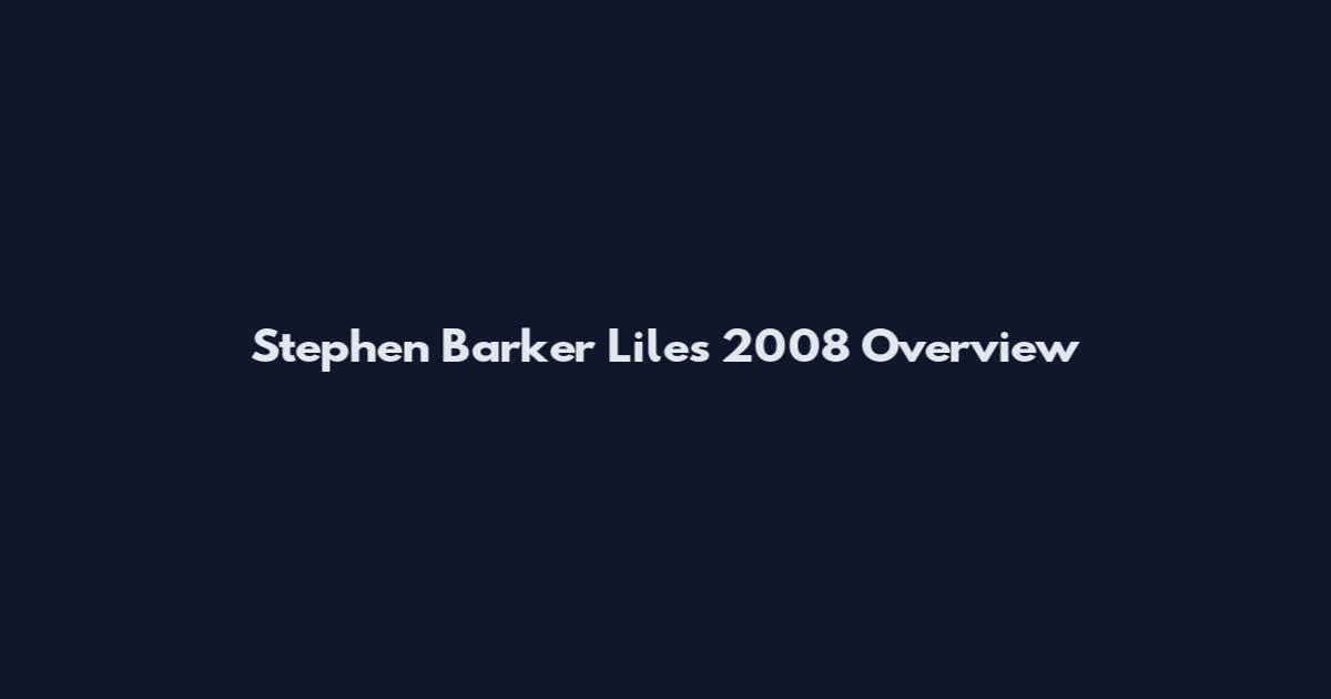 Stephen Barker Liles 2008 Overview