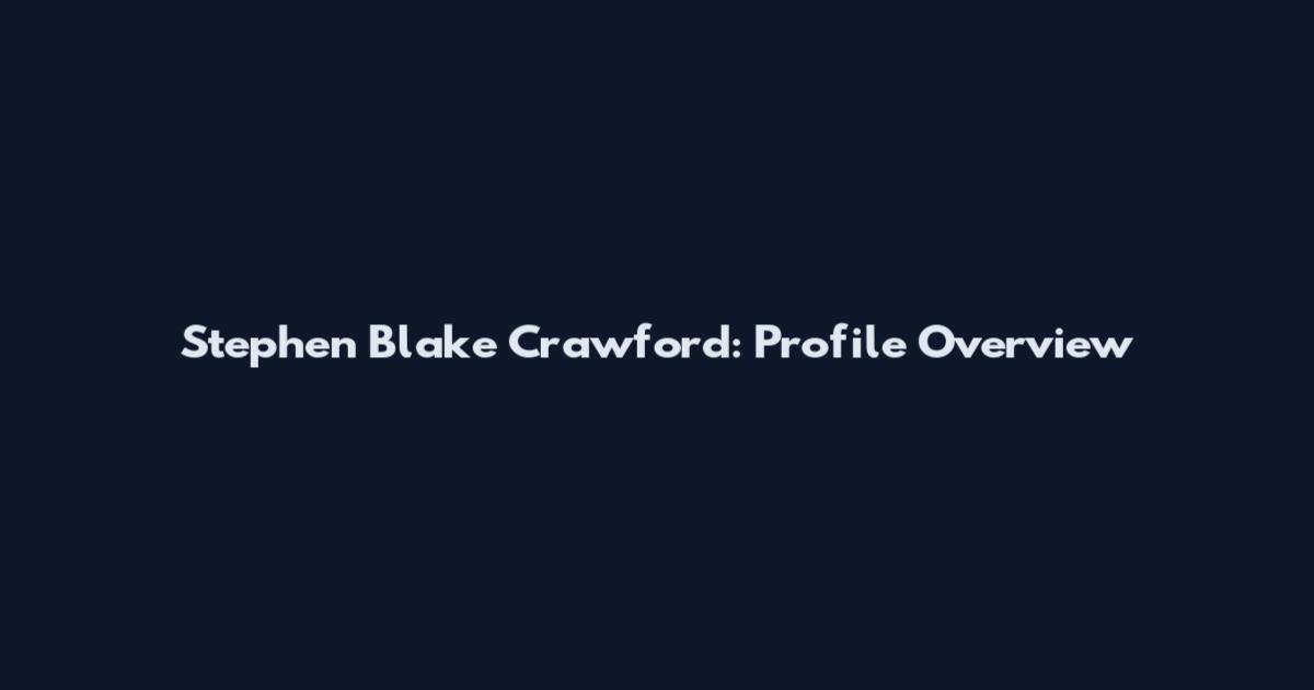 Stephen Blake Crawford: Profile Overview