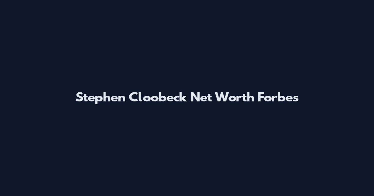 Stephen Cloobeck Net Worth Forbes