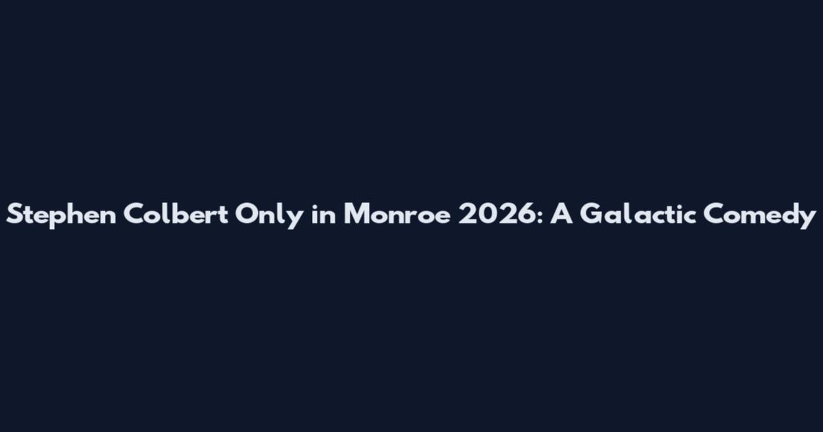 Stephen Colbert Only in Monroe 2026: A Galactic Comedy