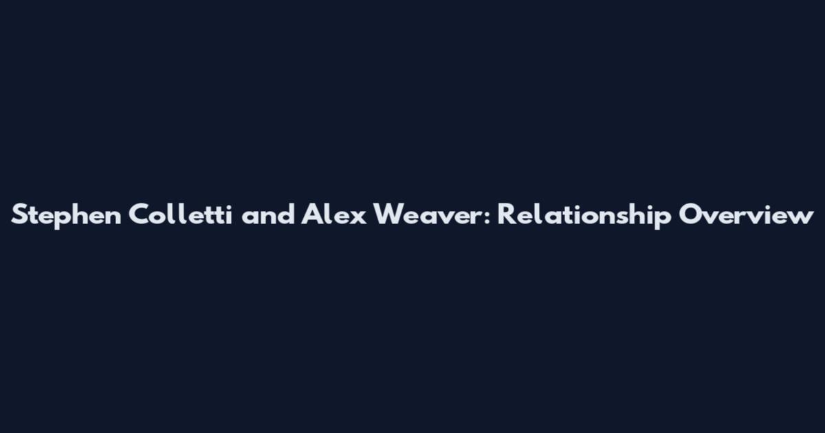 Stephen Colletti and Alex Weaver: Relationship Overview