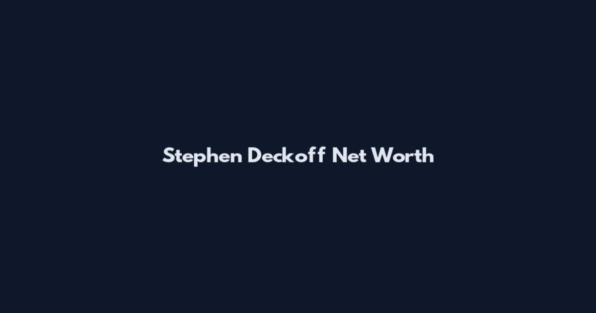 Stephen Deckoff Net Worth