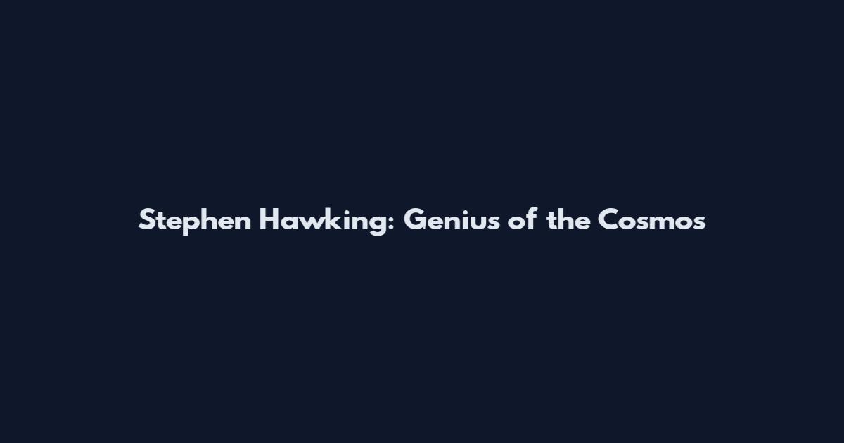 Stephen Hawking: Genius of the Cosmos