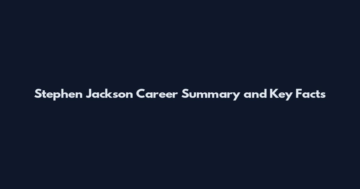 Stephen Jackson Career Summary and Key Facts