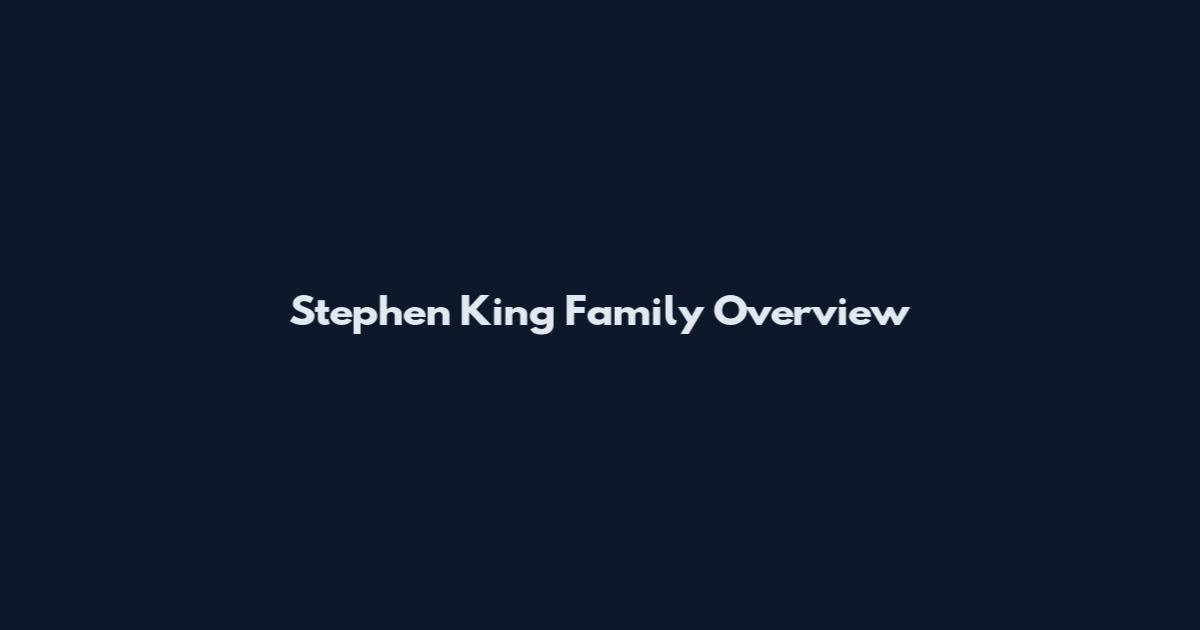 Stephen King Family Overview