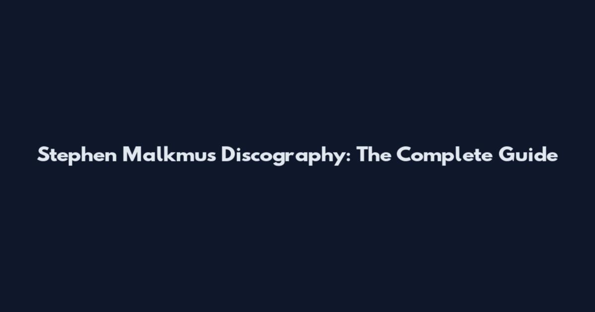 Stephen Malkmus Discography: The Complete Guide