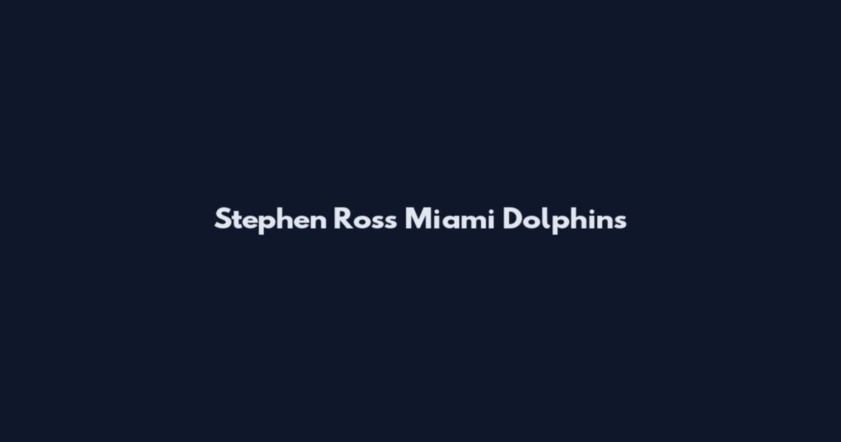 Stephen Ross Miami Dolphins