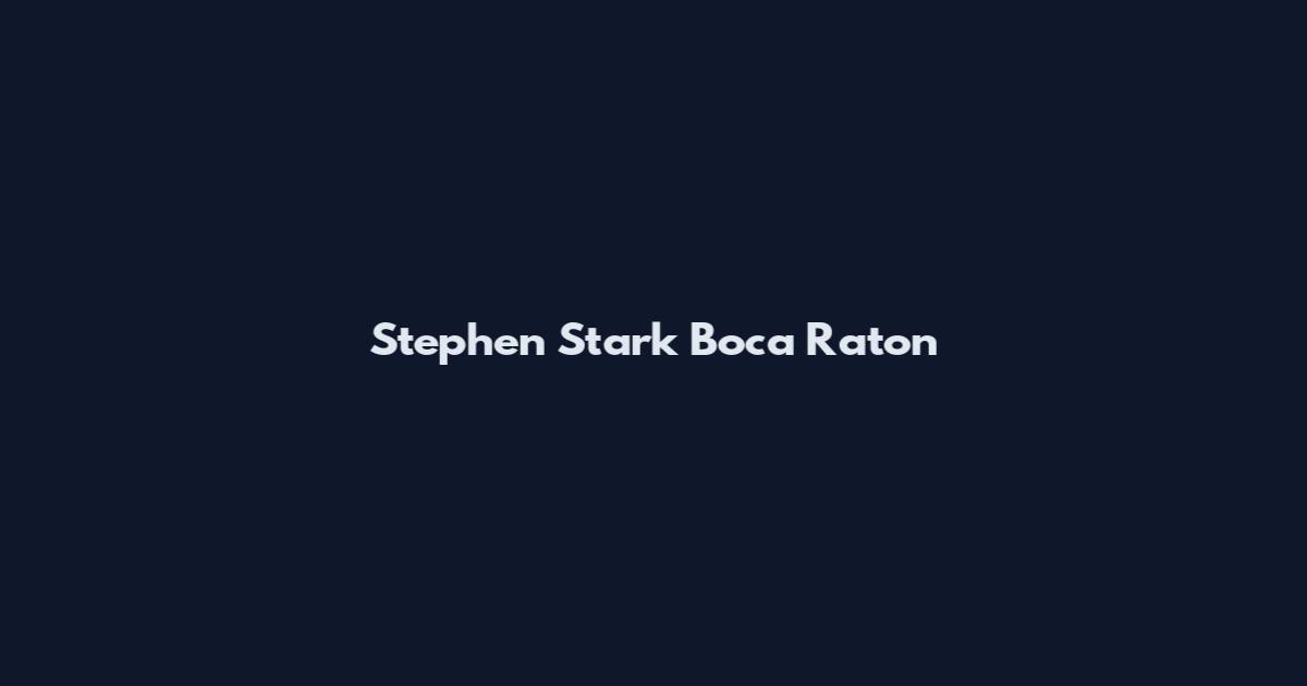 Stephen Stark Boca Raton