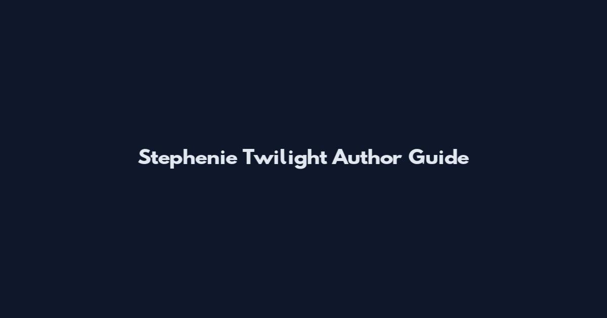 Stephenie Twilight Author Guide