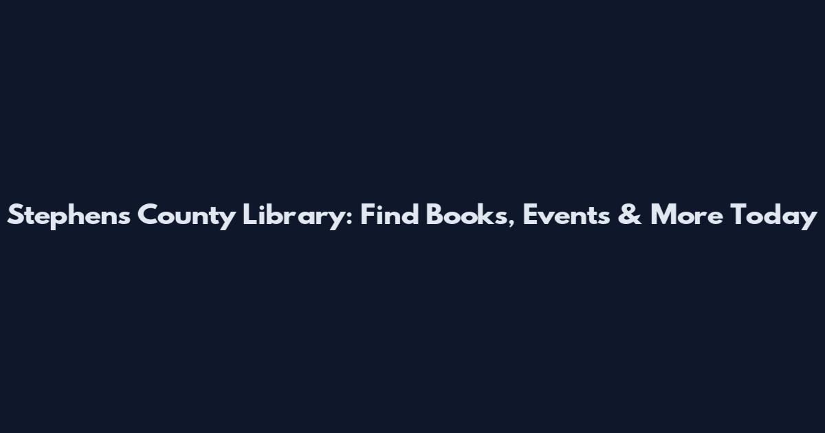 Stephens County Library: Find Books, Events & More Today