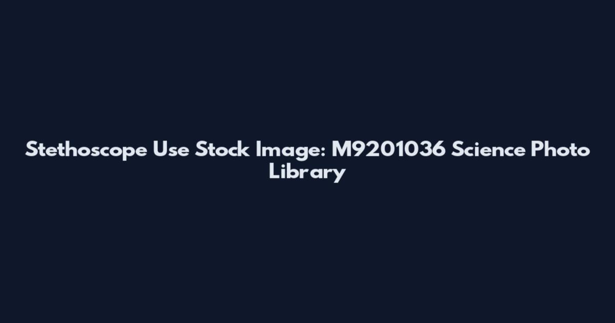 Stethoscope Use Stock Image: M9201036 Science Photo Library