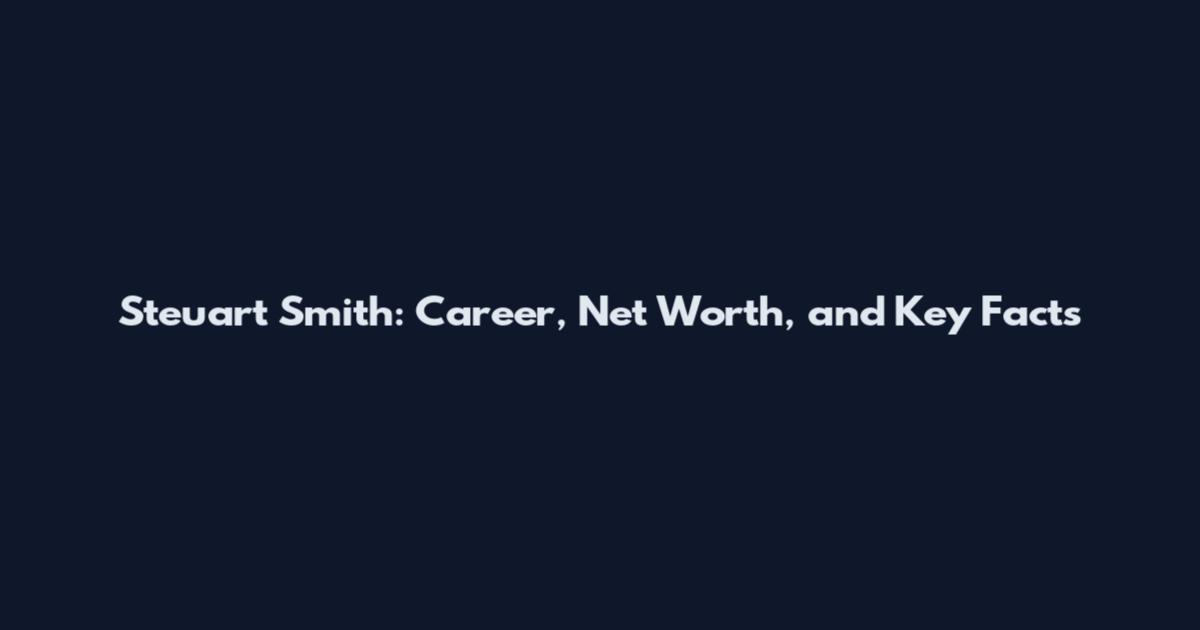 Steuart Smith: Career, Net Worth, and Key Facts