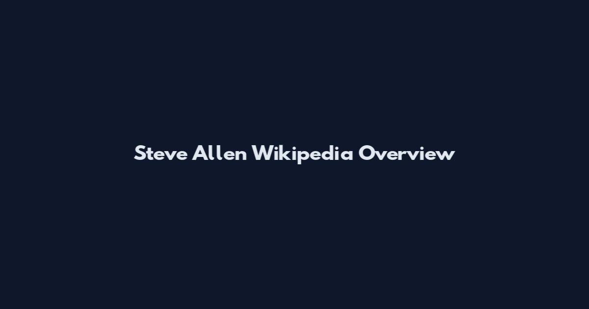 Steve Allen Wikipedia Overview