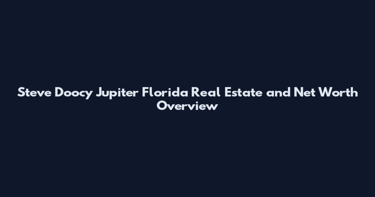 Steve Doocy Jupiter Florida Real Estate and Net Worth Overview