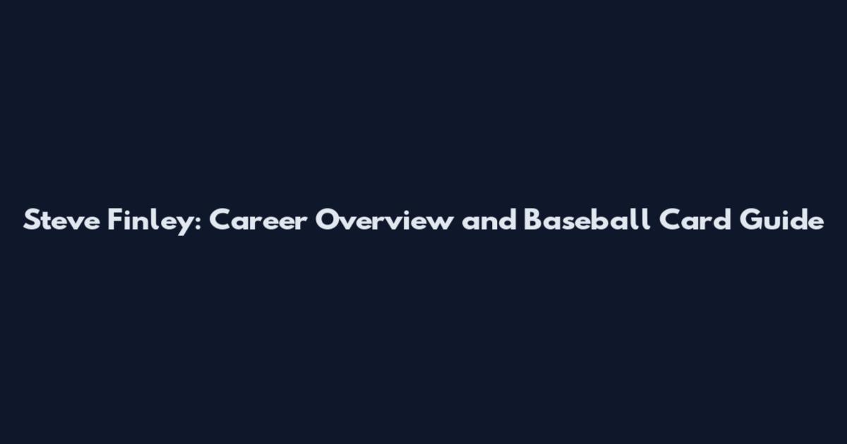 Steve Finley: Career Overview and Baseball Card Guide