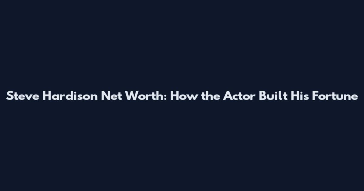 Steve Hardison Net Worth: How the Actor Built His Fortune