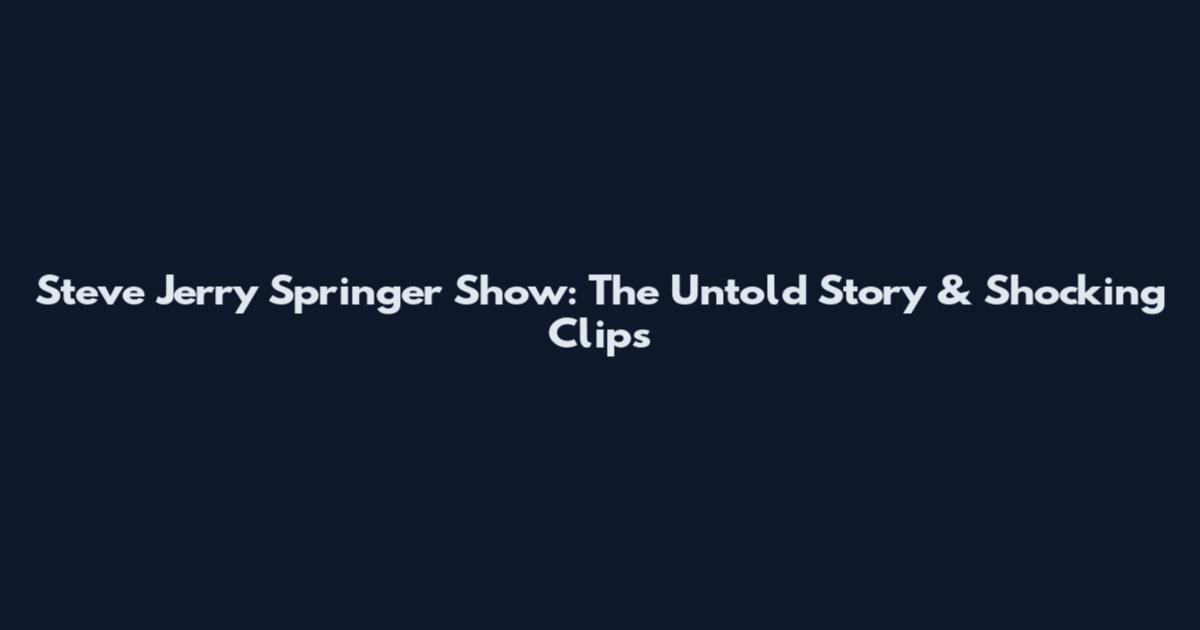 Steve Jerry Springer Show: The Untold Story & Shocking Clips