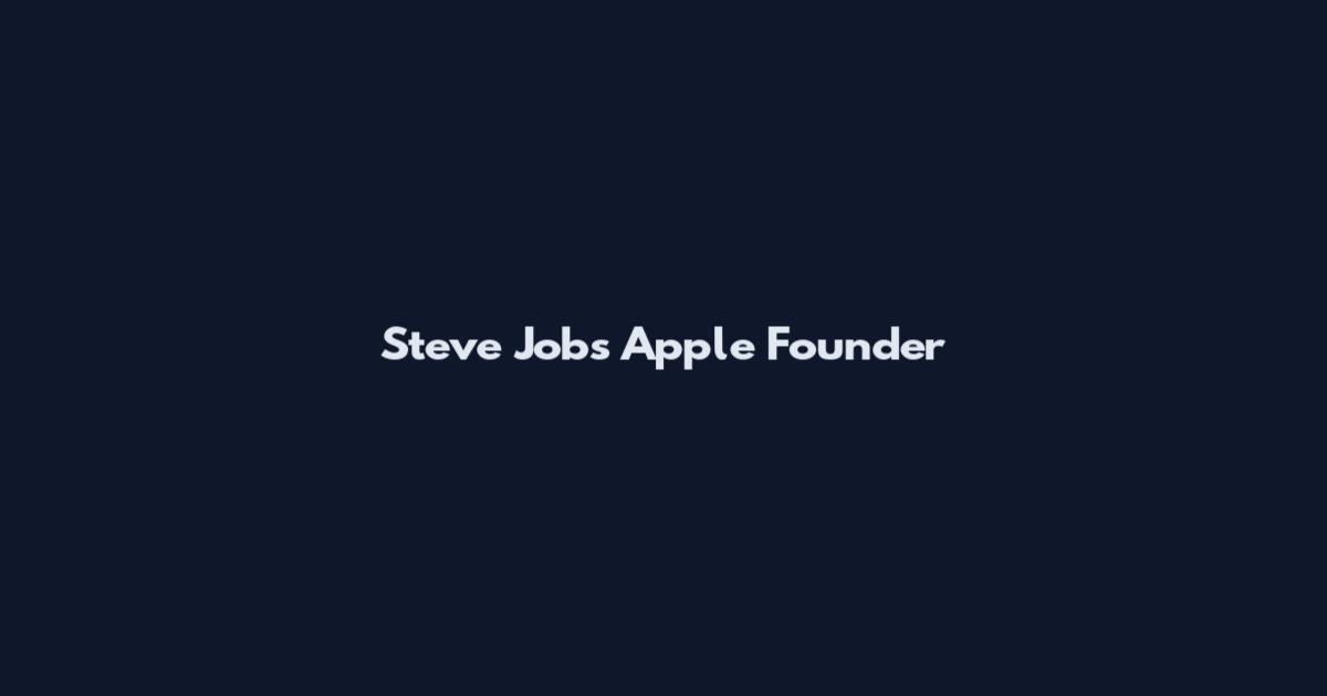 Steve Jobs Apple Founder