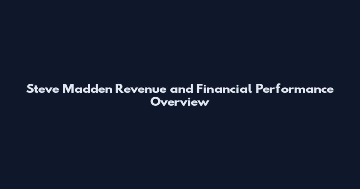 Steve Madden Revenue and Financial Performance Overview
