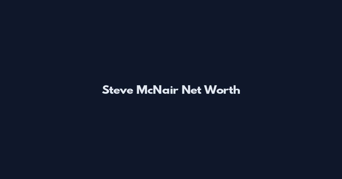 Steve McNair Net Worth