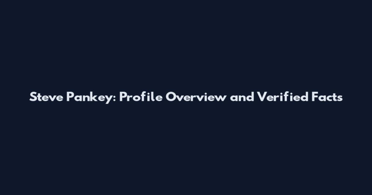 Steve Pankey: Profile Overview and Verified Facts