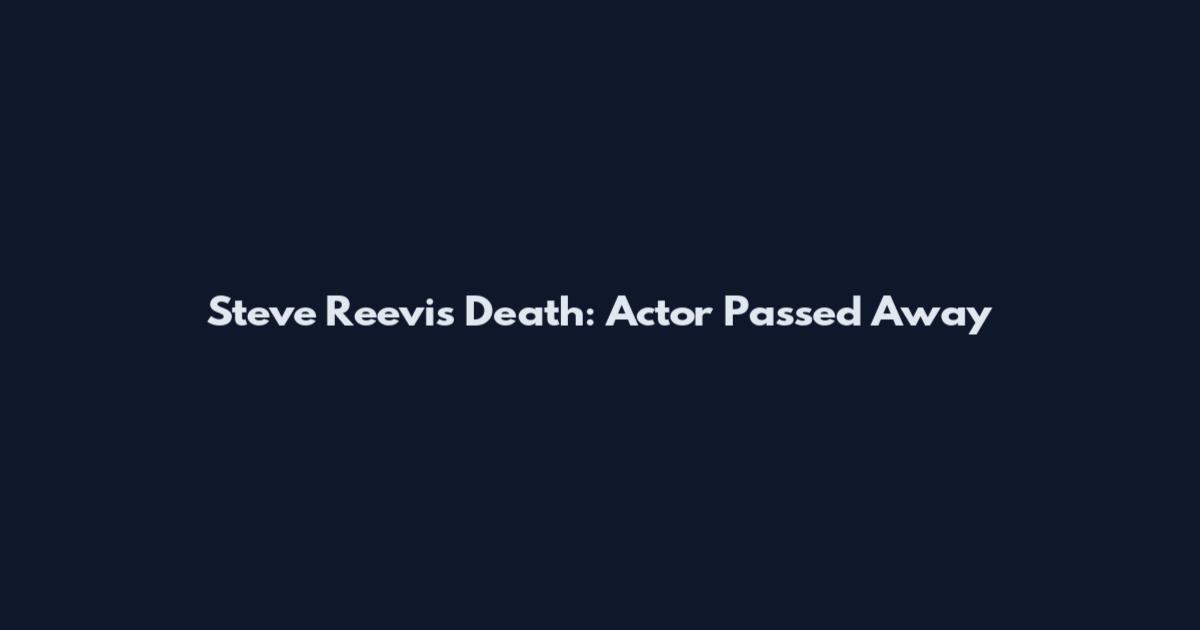 Steve Reevis Death: Actor Passed Away