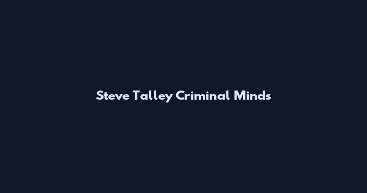 Steve Talley Criminal Minds