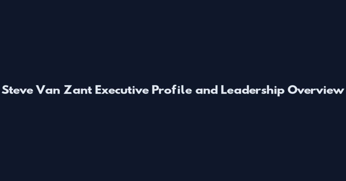 Steve Van Zant Executive Profile and Leadership Overview