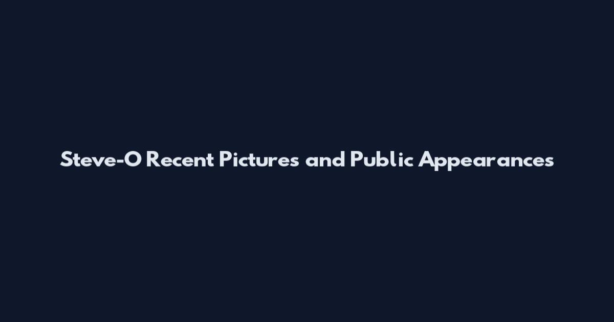 Steve-O Recent Pictures and Public Appearances