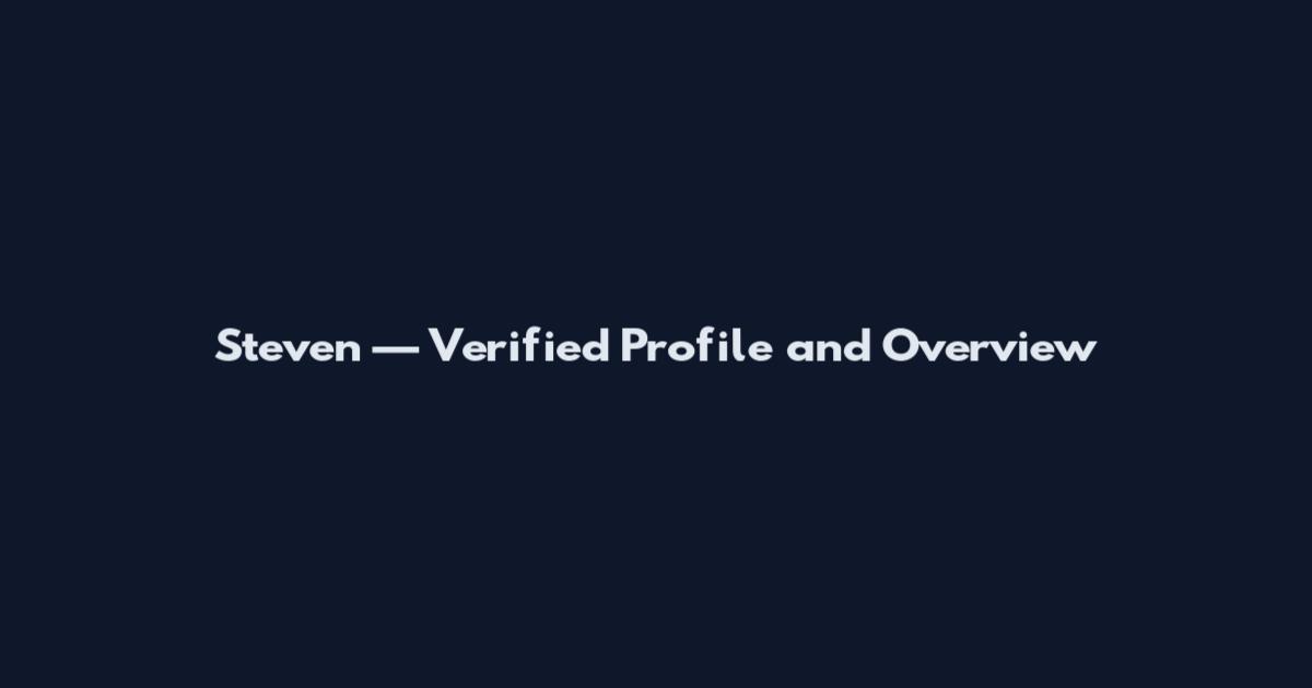 Steven — Verified Profile and Overview