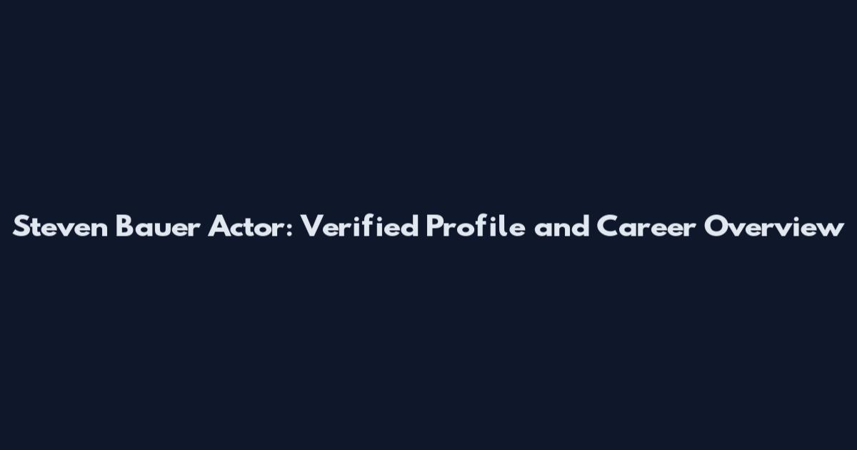Steven Bauer Actor: Verified Profile and Career Overview