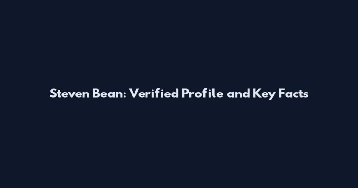 Steven Bean: Verified Profile and Key Facts