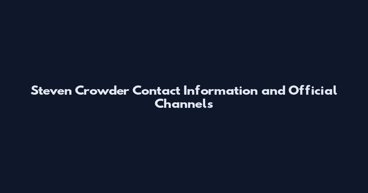 Steven Crowder Contact Information and Official Channels