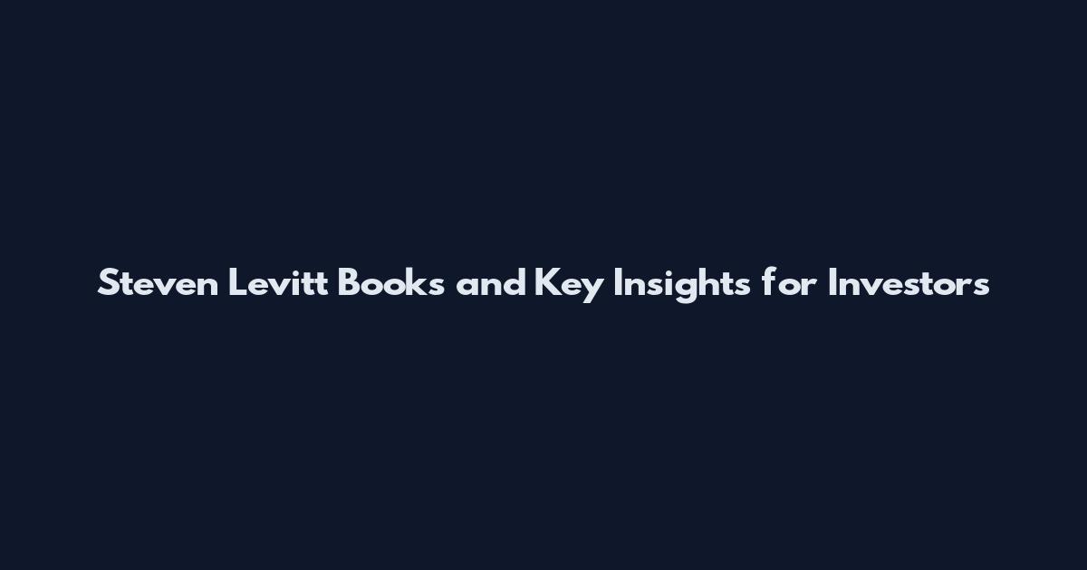 Steven Levitt Books and Key Insights for Investors