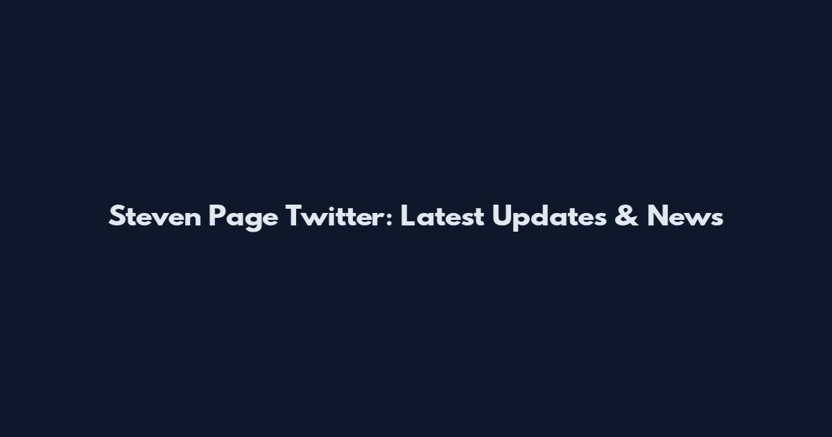 Steven Page Twitter: Latest Updates & News