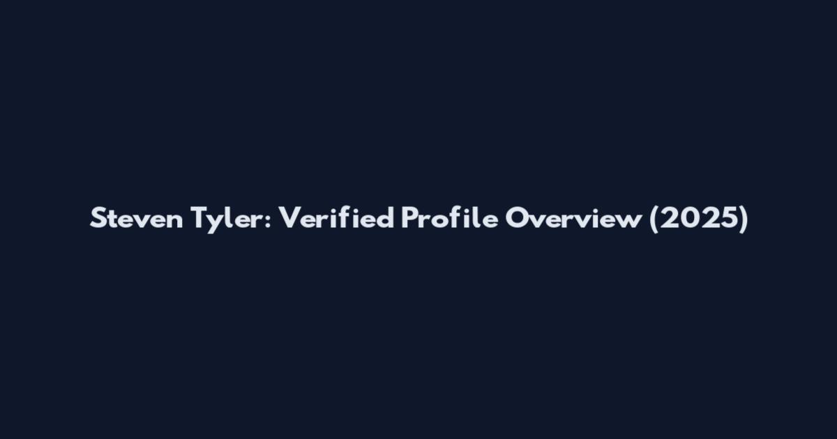 Steven Tyler: Verified Profile Overview (2025)