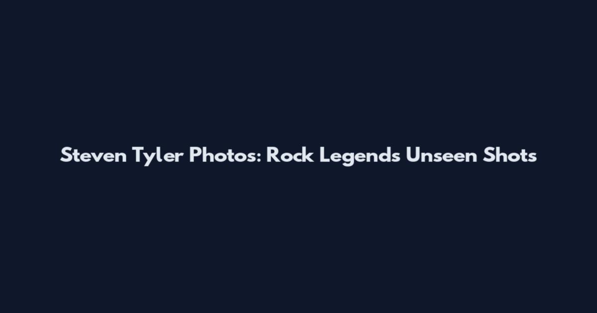 Steven Tyler Photos: Rock Legends Unseen Shots