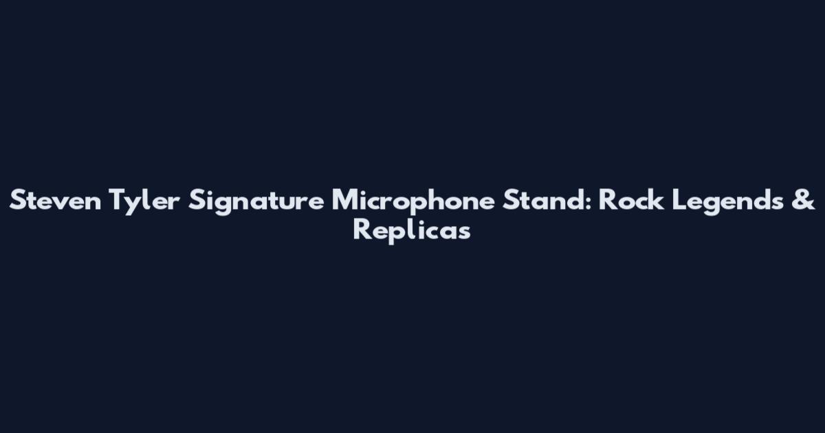 Steven Tyler Signature Microphone Stand: Rock Legends & Replicas