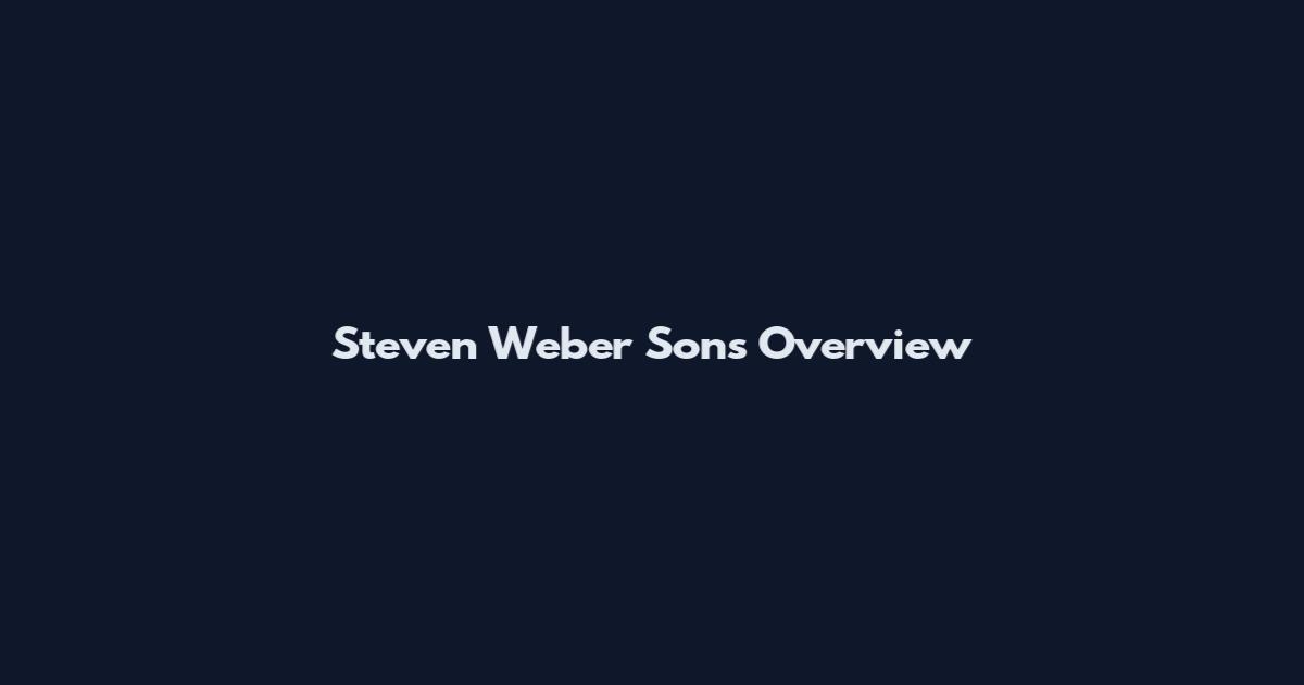 Steven Weber Sons Overview