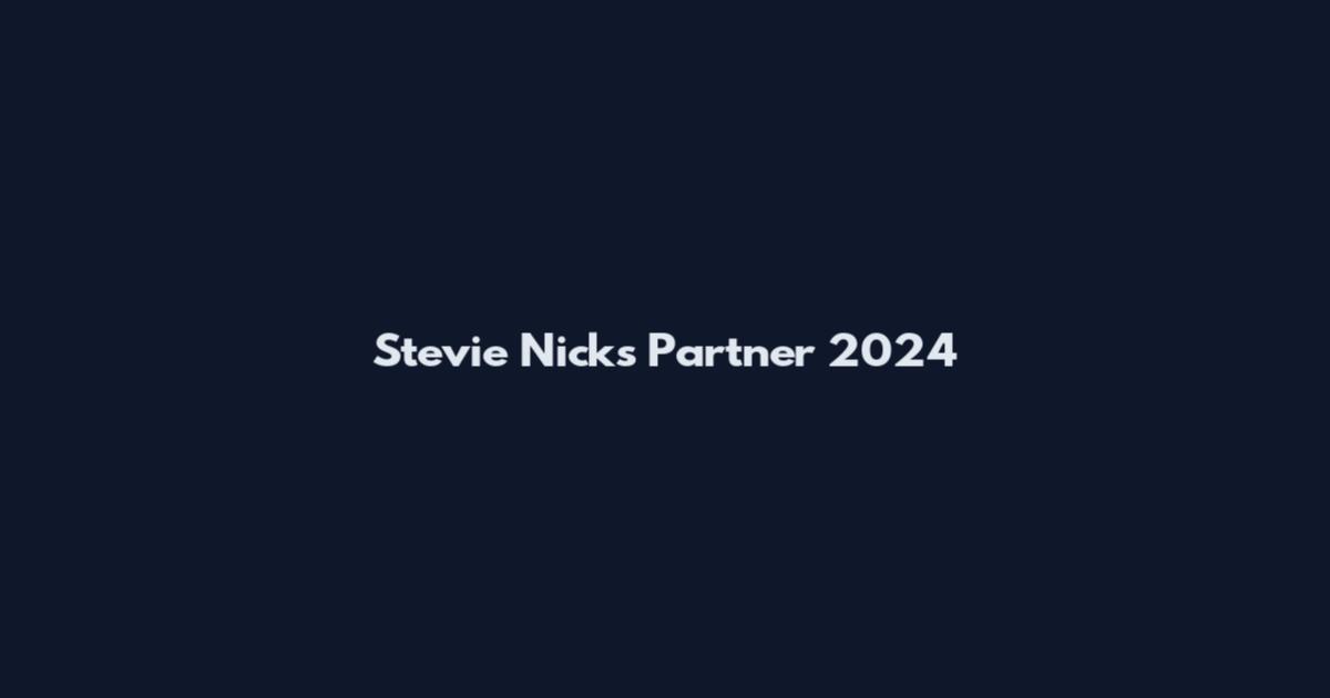 Stevie Nicks Partner 2024